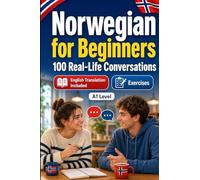 Norwegian for Beginners A1: Everyday Dialogues for Norwegian, Greetings, Food, Shopping, Travel, Work, English Translation, Vocabulary and Exercises for Students and Adults