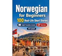 Norwegian for Beginners A1: Improve your reading comprehension and written expression through simple bilingual everyday situations