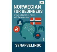 Norwegian for Beginners: Growing Your Word Power with SynapseLingo (Learn Norwegian)