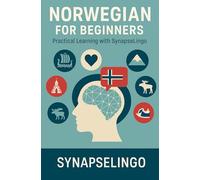 Norwegian for Beginners: Practical Learning with SynapseLingo (Learn Norwegian)
