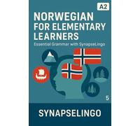 Norwegian for Elementary Learners: Essential Grammar with SynapseLingo (Learn Norwegian)