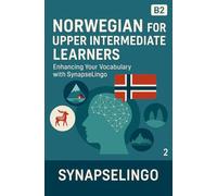 Norwegian for Upper Intermediate Learners: Enhancing Your Vocabulary with SynapseLingo (Learn Norwegian)