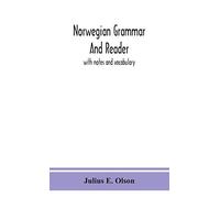 Norwegian Grammar And Reader: With Notes And Vocabulary