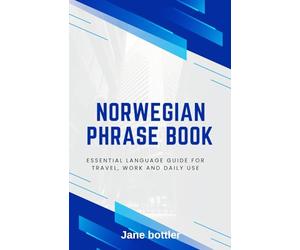 Norwegian phrase book: Essential language Guide for Travel, Work and Daily use