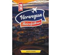 NORWEGIAN REISEFÜHRER 2026: Entdecken Sie versteckte Schätze, historische Sehenswürdigkeiten, Reisetipps und unvergessliche Urlaubserlebnisse