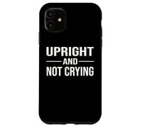 Norwegian Saying How Are You Up Upright And Not Crying Case for iPhone 11
