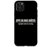 Norwegian Saying How Are You Up Upright And Not Crying Case for iPhone 11 Pro Max