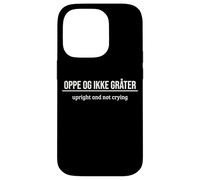 Norwegian Saying How Are You Up Upright And Not Crying Case for iPhone 14 Pro