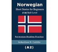 Norwegian Short Stories for Beginners (A2) Skill Level - Norwegian Reading Practice (Norwegian Short Stories (CEFR Leveled Language Learning))