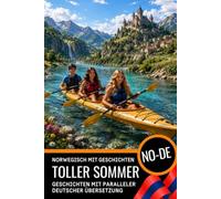 Norwegisch A2-B1 mit Geschichten lernen: Norwegisch-Deutsch zweisprachiges Buch: Norwegisch mit deutscher Übersetzung - Lesen und verstehen Sie ... paralleler Übersetzung für Deutschsprachige