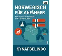 Norwegisch für Anfänger: Grammatik-Grundlagen mit SynapseLingo (Norwegisch lernen)