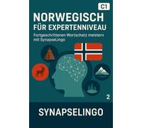 Norwegisch für Expertenniveau: Fortgeschrittenen Wortschatz meistern mit SynapseLingo (Norwegisch lernen)