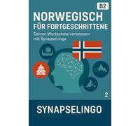 Norwegisch für Fortgeschrittene: Deinen Wortschatz verbessern mit SynapseLingo (Norwegisch lernen)