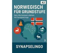Norwegisch für Grundstufe: Dein Wortwissen stärken mit SynapseLingo (Norwegisch lernen)
