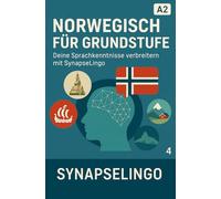 Norwegisch für Grundstufe: Deine Sprachkenntnisse verbreitern mit SynapseLingo (Norwegisch lernen)