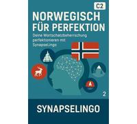 Norwegisch für Perfektion: Deine Wortschatzbeherrschung perfektionieren mit SynapseLingo (Norwegisch lernen)