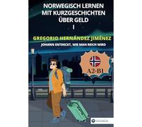 Norwegisch lernen mit Kurzgeschichten über Geld I: Johann entdeckt, wie man reich wird