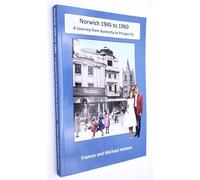 Norwich 1945 to 1960: A Journey from Austerity to Prosperity