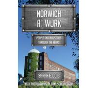 Norwich at Work: People and Industries Through the Years