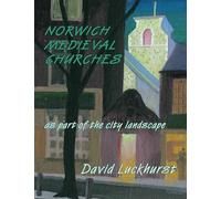 Norwich Historic Churches: As Part of the City Landscape