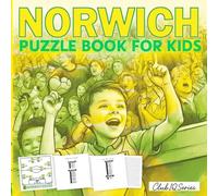 Norwich Puzzle Book For Kids: Squad Formations Of The Past 10 Years