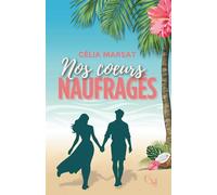 Nos Coeurs Naufragés: La romance qui vous fera voyager jusqu'à Tahiti !