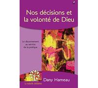 Nos décisions et la volonté de Dieu: Le discernement au service de la pratique