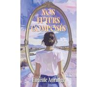 Nos futurs composés: Comment savoir où aller quand on ne sait pas encore qui on est ?