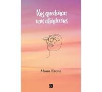 Nos Quedarán Más Atardeceres / We Will Have More Sunsets (Somos B)