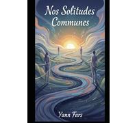 Nos Solitudes Communes: Essai philosophique sur l'amitié
