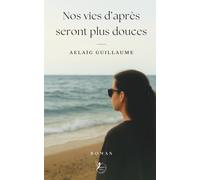 Nos vies d'après seront plus douces (Contemporain et émotion)