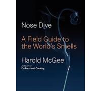 Nose Dive: A Field Guide to the World's Smells