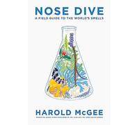 Nose Dive: A Field Guide to the World's Smells. Mcgee 9780340963227 New.#