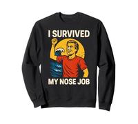Nose Job I Survived My Nose Job Fun Womans Surgery Patient Sweatshirt