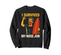 Nose Job I Survived My Nose Job Fun Womans Surgery Patient Sweatshirt