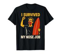 Nose Job I Survived My Nose Job Fun Womans Surgery Patient T-Shirt