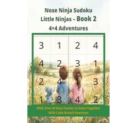 Nose Ninja Sudoku, Little Ninjas - Book 2 4x4 Adventures: 4×4 Puzzles with Calm Breath Exercises - Ages 5-8