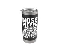 Nose Picker - We Don't Stop Until We're Done Stainless Steel Insulated Tumbler