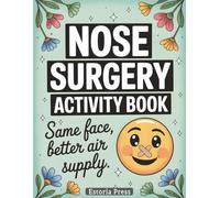 Nose Surgery Activity Book: Funny Surgery Recovery Gift with Games and Coloring | Rhinoplasty Post Op Essentials and Gag Gift Idea for Aftercare and Broken Nose Healing (Recovery Series)