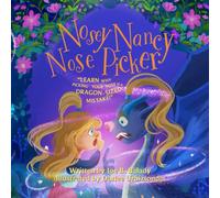 Nosey Nancy Nose Picker: Learn Why Picking Your Nose is a Dragon-Sized Mistake!
