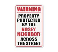 Nosey Neighbor Signs Nosy Neighbors Bad Neighbor Sign Property Protected By The Nosey Neighbor Across The Street Tin Sign Annoying Neighbor Signs 12 X 8 Inch