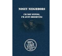 Nosey Neighbors: I'm Not Spying, I'm Just Observing | Neighborhood Watch Log