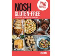 NOSH Gluten-Free : A No-Fuss, Gluten-Free Cookbook from the NOSH Family
