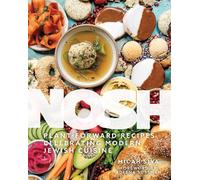 Nosh: Plant-Forward Recipes Celebrating Modern Jewish Cuisine by Micah Siva Hard