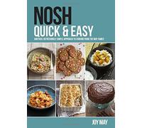 Nosh Quick & Easy: Another, Refreshingly Simple Approach to Cooking from the May Family by Joy May (2014) Paperback