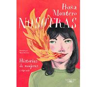 Nosotras. Historias de mujeres y algo más / Us: Stories of Women and More: Historias De Mujeres Y Algo Más/ Stories of Women and More