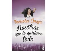 Nosotras que lo quisimos todo (Novela)