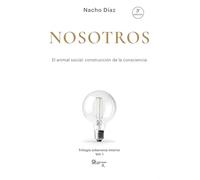 Nosotros: El animal social: construcción de la consciencia (Trilogía soberanía interior)