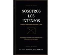 Nosotros los intensos: Cartas para quienes todavía tienen el valor de sentir.