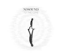 NOSOUND - TO THE CORE CD - CD - K4z